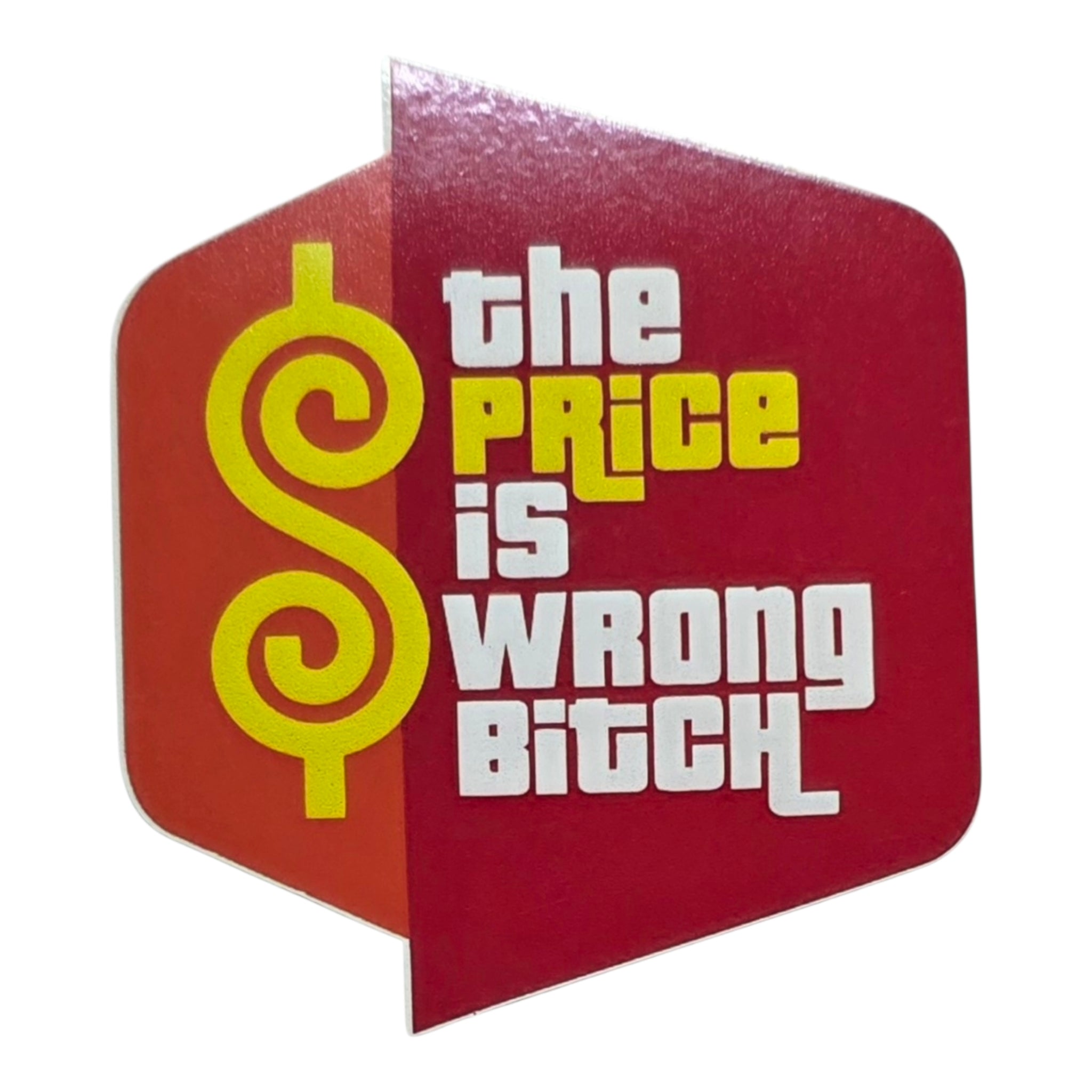 The Price is Wrong Bitch!