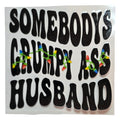 Somebody's Grumpy Husband!